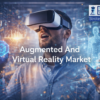 Augmented and Virtual Reality Market Set for Exponential Expansion Backed by Immersive Innovation